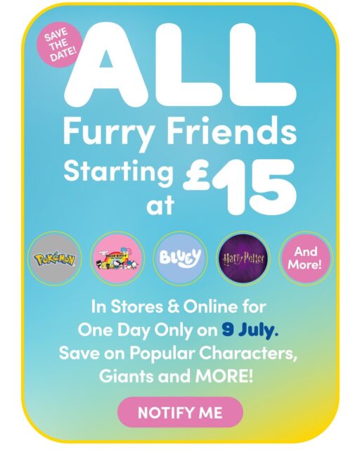 🧸🎉 One Day Only! 🎉🧸

Don't miss the Build-A-Bear sale on 9 July! 🤩

✨ ALL furry friends start from just £15!
💖 Save on popular characters, Giant furry friends and more!

📅 Wednesday 9 July only – while stocks last!

T&Cs apply. Valid 9 July only. Exclusions may apply. Limit of 5 furry friends per guest. See buildabear.co.uk for full terms and conditions.